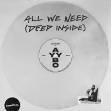 AYYBO - All We Need (Deep Inside)