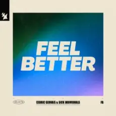 Cedric Gervais - Feel Better (feat. Sick Individuals)