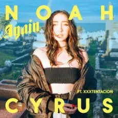 Noah Cyrus feat. Xxxtentacion - Again