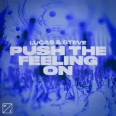 Lucas & Steve - Push The Feeling On