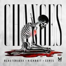 BlasterJaxx, Kickbait, CERES - Changes