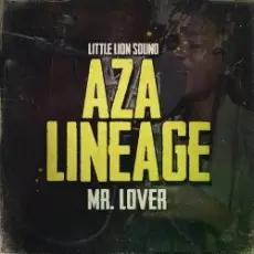 Aza Lineage & Little Lion Sound - Mr. Lover