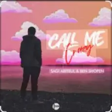 Sagi Abitbul feat. Ben Shopen - Call Me Crazy