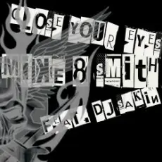 Mike & Smith Feat. Dj Sakin - Close Your Eyes (Club Mix)