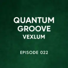 Vexlum - Quantum Groove 022