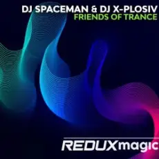 DJ Spaceman & DJ X-Plosiv - Friends Of Trance (Extended Mix)