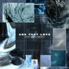 Feint & Voicians & Felix Samuel - Use That Love