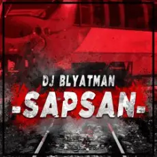 DJ Blyatman - Sapsan