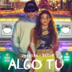 Shakira & Beéle - ALGO TÚ