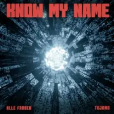 Alle Farben & Tujamo - Know My Name
