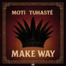 MOTi & Tuhasté - Make Way
