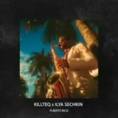 KILLTEQ & ILYA SECHKIN - Puerto Rico