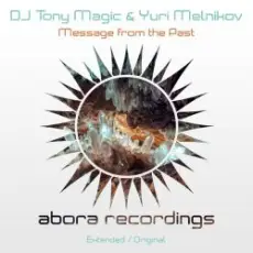 DJ Tony Magic & Yuri Melnikov - Message From The Past (Extended Mix)