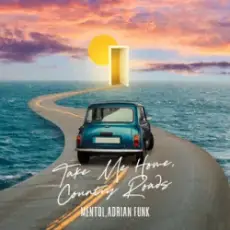 John Denver - Take Me Home, Country Roads (Adrian Funk & Mentol Cover Remix)