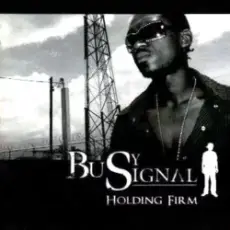 Busy Signal - Holding Firm