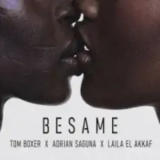 Tom Boxer & Adrian Saguna & Laila El Akkaf - Besame