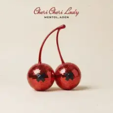 Mentol & ADEN - Cheri Cheri Lady