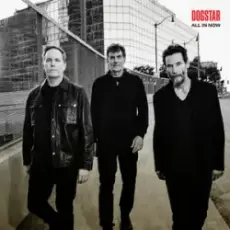 Dogstar - All In Now