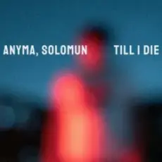 Anyma & Solomun - Till I Die