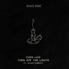 Chris Lake - Turn off the Lights (feat. Alexis Roberts)
