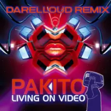 Pakito - Living on Video (Darelloud Remix)