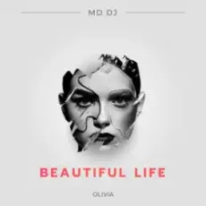 MD DJ & Olivia - Beautiful Life