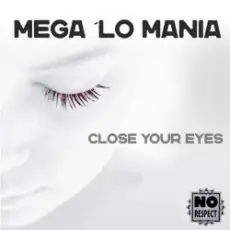 Mega 'Lo Mania - Close Your Eyes (Club Mix)