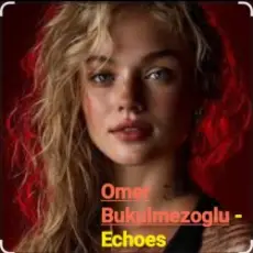 Omer Bukulmezoglu - Echoes