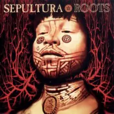 Sepultura - Roots Bloody Roots