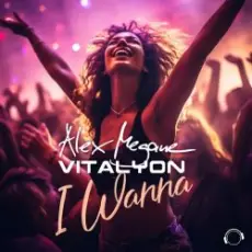 Alex Megane & Vitalyon - I Wanna (Extended Mix)