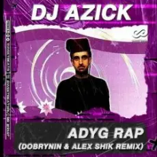 DJ AZICK - Adyg Rap (Dobrynin & Alex Shik Radio Edit)