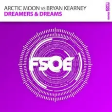 Arctic Moon vs. Bryan Kearney - Dreamers & Dreams (radio edit)