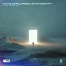 Sick Individuals & Matisse & Sadko & Third Party - Take Me There