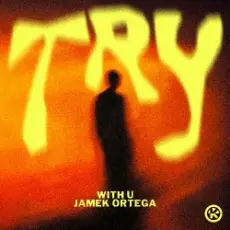 WITH U & Jamek Ortega - Try