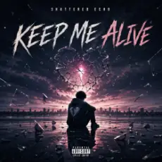 Shattered Echo - Keep Me Alive