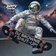 DJ Brownie - Shut Up!