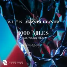 Alek Sandar - 1000 Miles (feat. Young Thug)