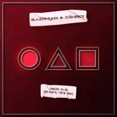 BlasterJaxx & Cuebrick - Squid Play (Player 456 Mix)