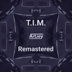 Artjey - T.I.M. (Remastered)
