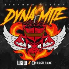 W&W x Blasterjaxx - Dynamite (Bigroom Nation)