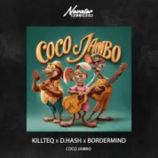 KILLTEQ & D.HASH & BORDERMIND - Coco Jambo