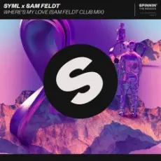 SYML - Where's My Love (Sam Feldt Club Mix)