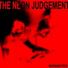 The Neon Judgement - I Must Be On My Own