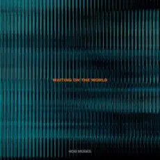 Bob Moses - Waiting on the World
