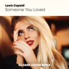 Lewis Capaldi - Someone You Loved (Dj Dark Cover Remix)