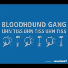 Bloodhound Gang - Uhn Tiss Uhn Tiss Uhn Tiss