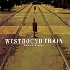 Westbound Train - When I Die