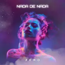 ZERO - Nada De Nada