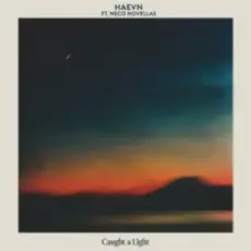 HAEVN & Neco Novellas - Caught A Light (Mantra)