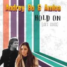 Andrey Bo & Amina - Hold On (Loft Cover)